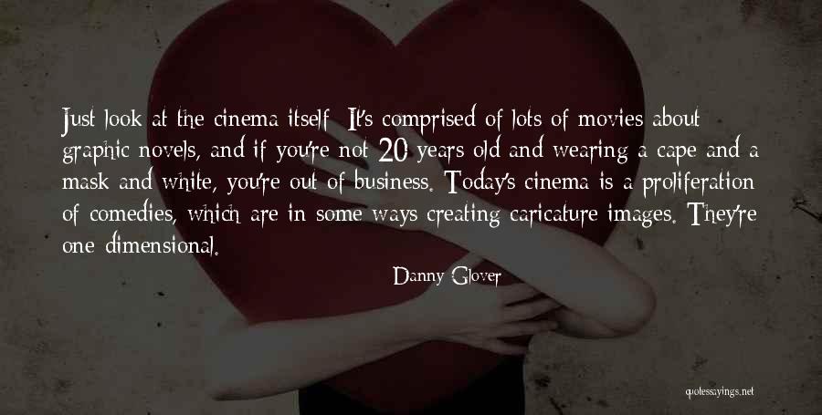 Business Novels Quotes By Danny Glover Business Novels Quotes By Danny Glover