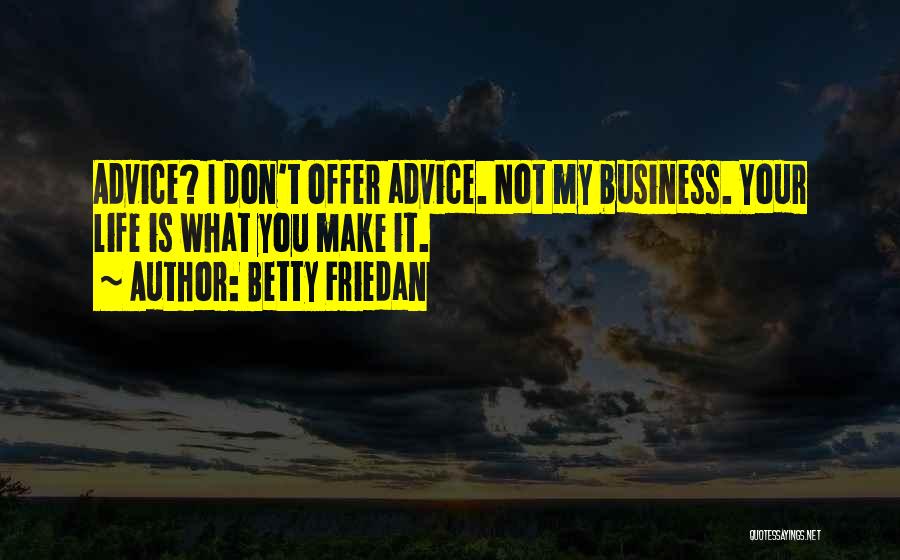 Business Offer Quotes By Betty Friedan