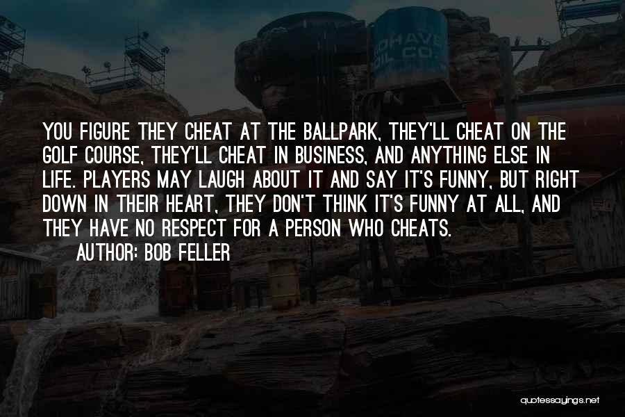 Business On The Golf Course Quotes By Bob Feller