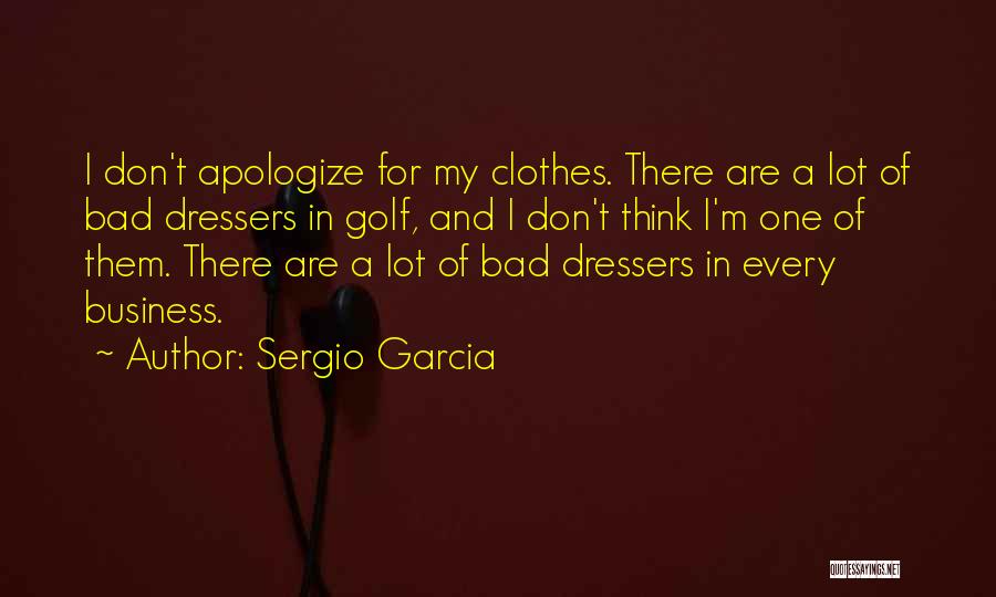 Business On The Golf Course Quotes By Sergio Garcia