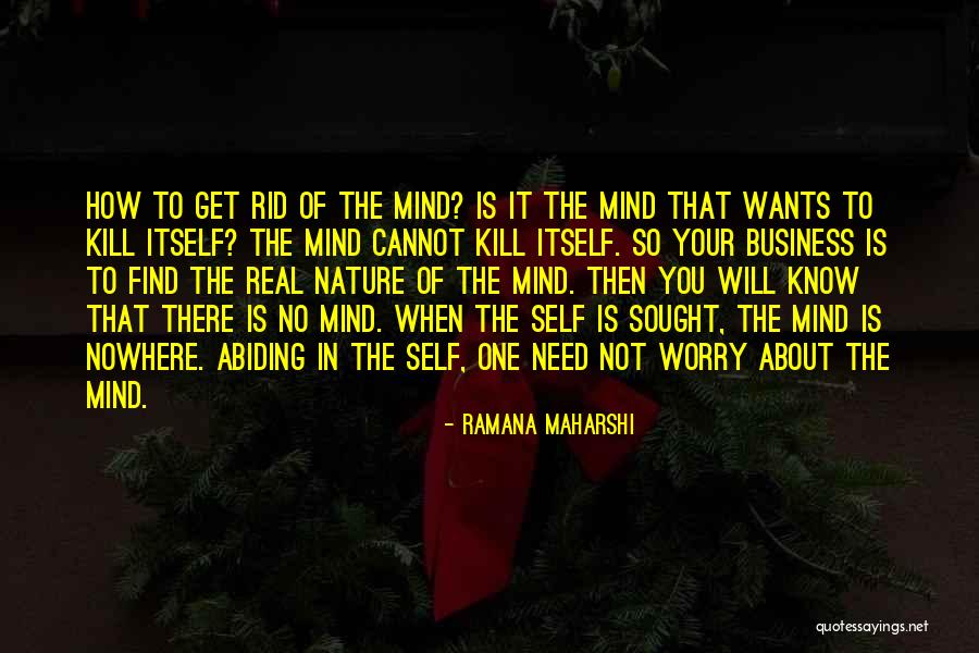 Business One Quotes By Ramana Maharshi Business One Quotes By Ramana Maharshi