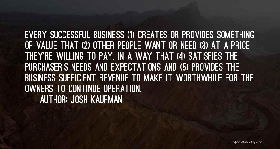 Business Operation Quotes By Josh Kaufman