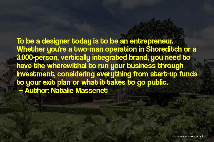 Business Operation Quotes By Natalie Massenet