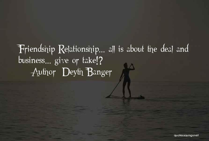 Business Over Friendship Quotes By Deyth Banger