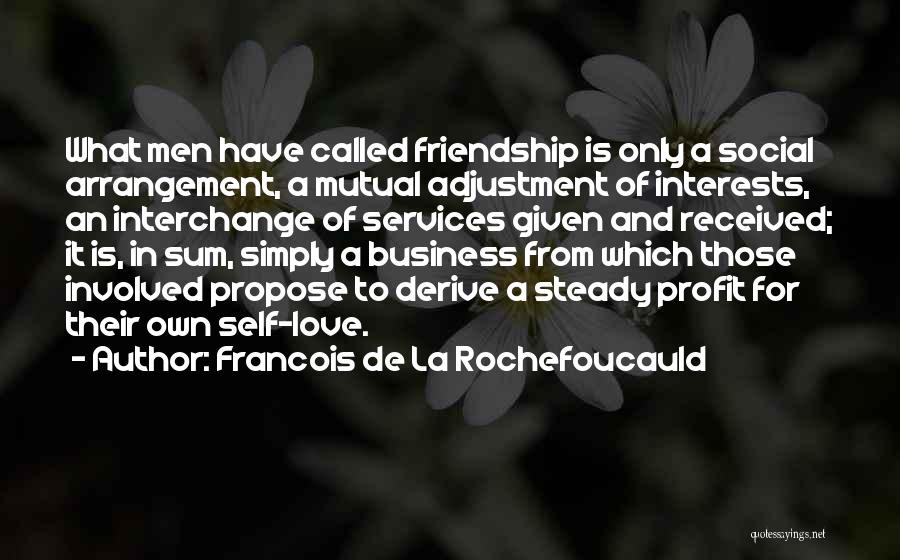 Business Over Friendship Quotes By Francois De La Rochefoucauld