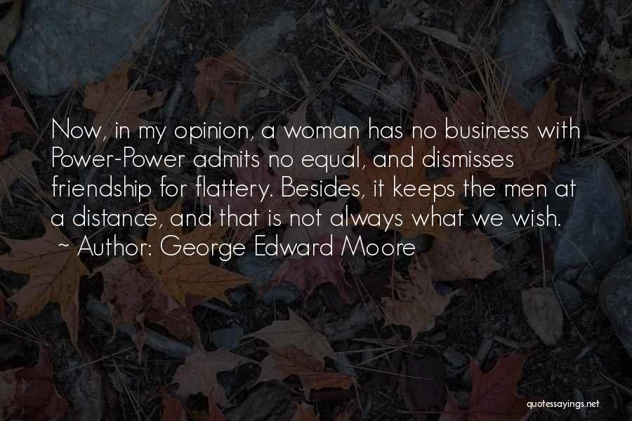 Business Over Friendship Quotes By George Edward Moore