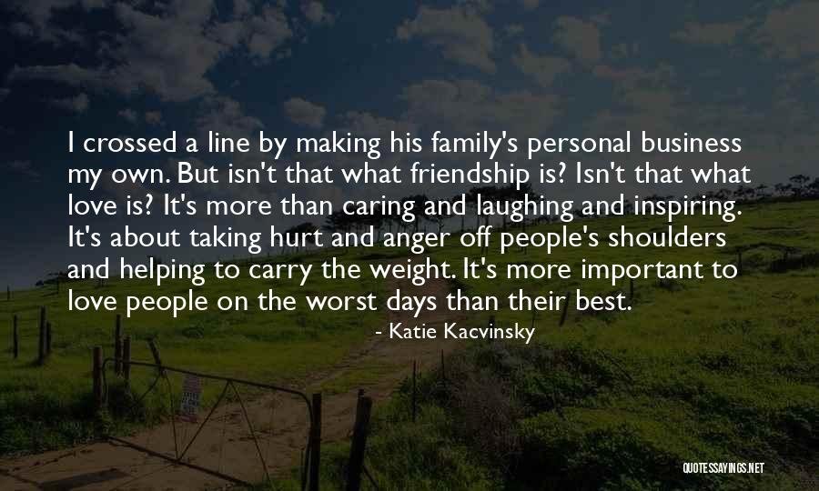 Business Over Friendship Quotes By Katie Kacvinsky Business Over Friendship Quotes By Katie Kacvinsky
