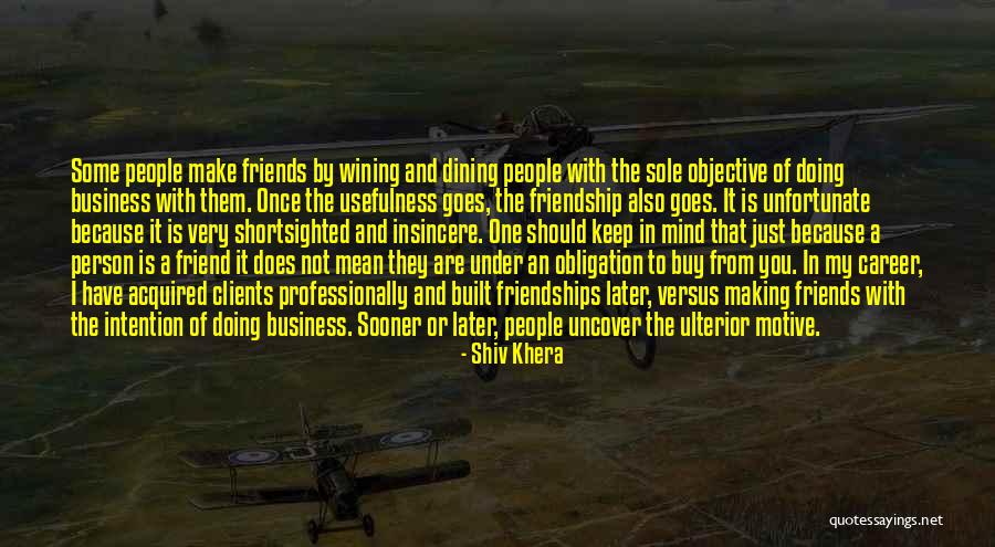 Business Over Friendship Quotes By Shiv Khera Business Over Friendship Quotes By Shiv Khera
