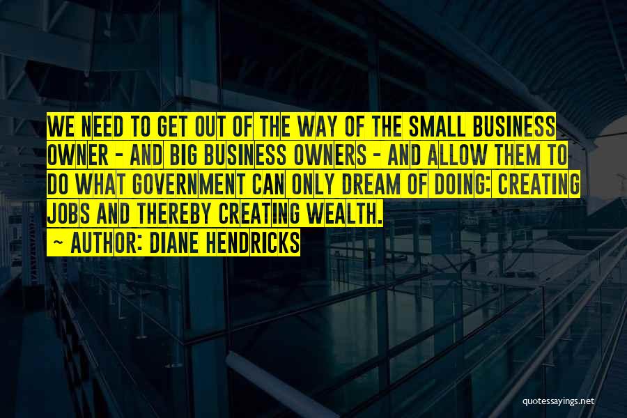 Business Owner Quotes By Diane Hendricks