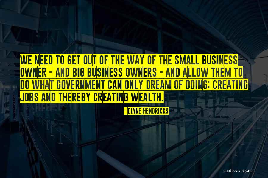 Business Owner Quotes By Diane Hendricks Business Owner Quotes By Diane Hendricks