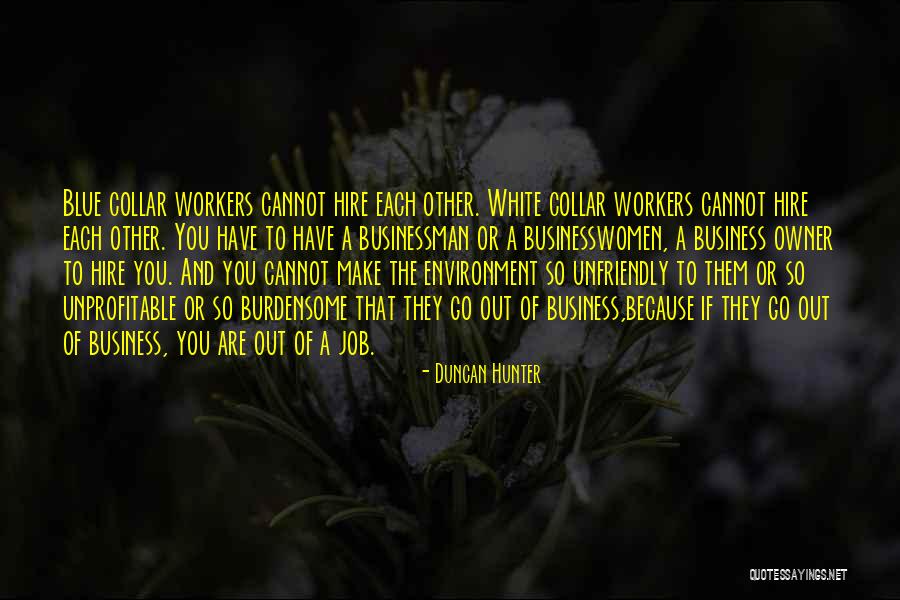 Business Owner Quotes By Duncan Hunter Business Owner Quotes By Duncan Hunter