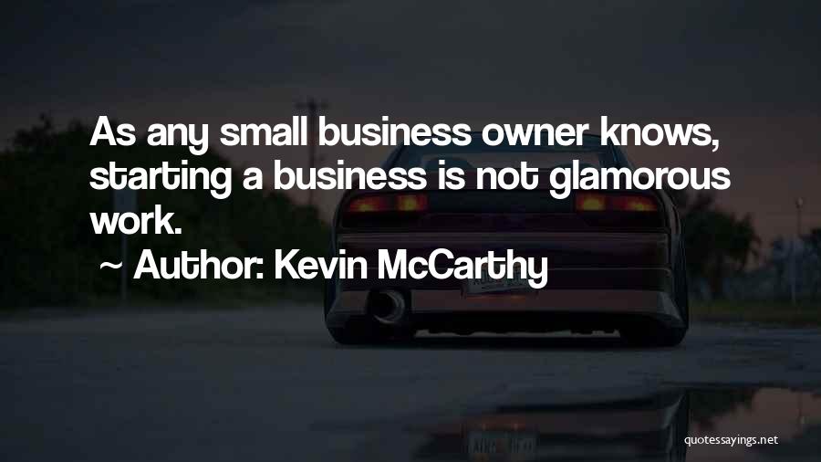 Business Owner Quotes By Kevin McCarthy