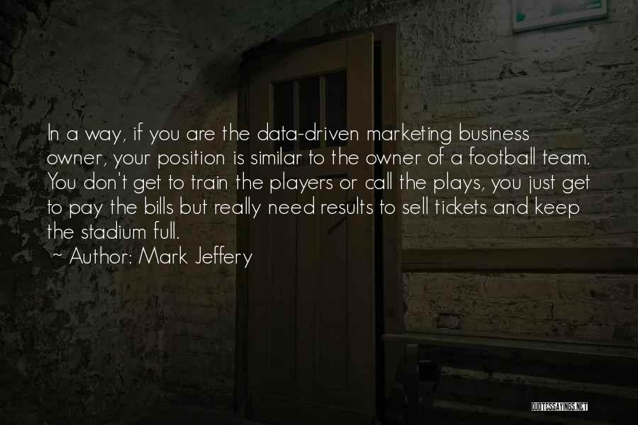 Business Owner Quotes By Mark Jeffery