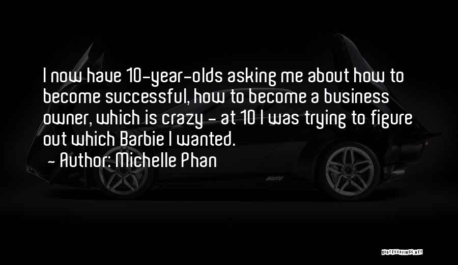 Business Owner Quotes By Michelle Phan