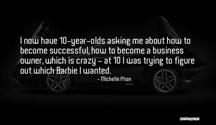 Business Owner Quotes By Michelle Phan