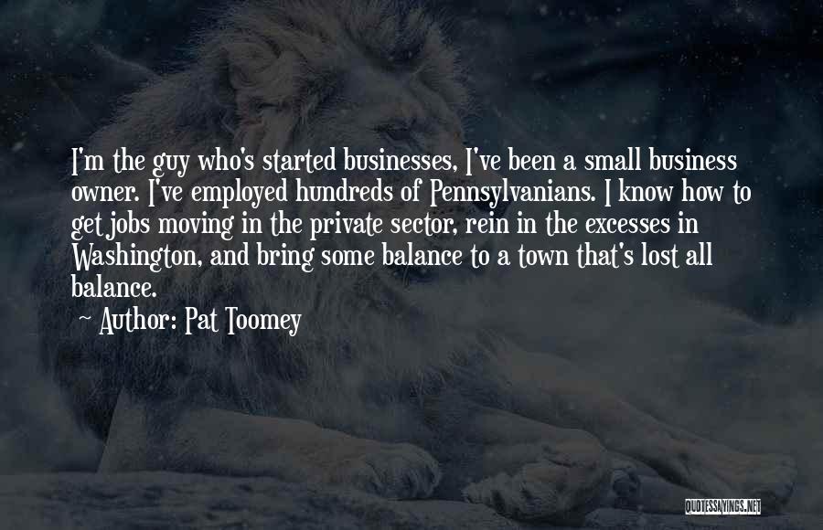 Business Owner Quotes By Pat Toomey