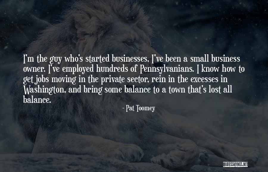 Business Owner Quotes By Pat Toomey