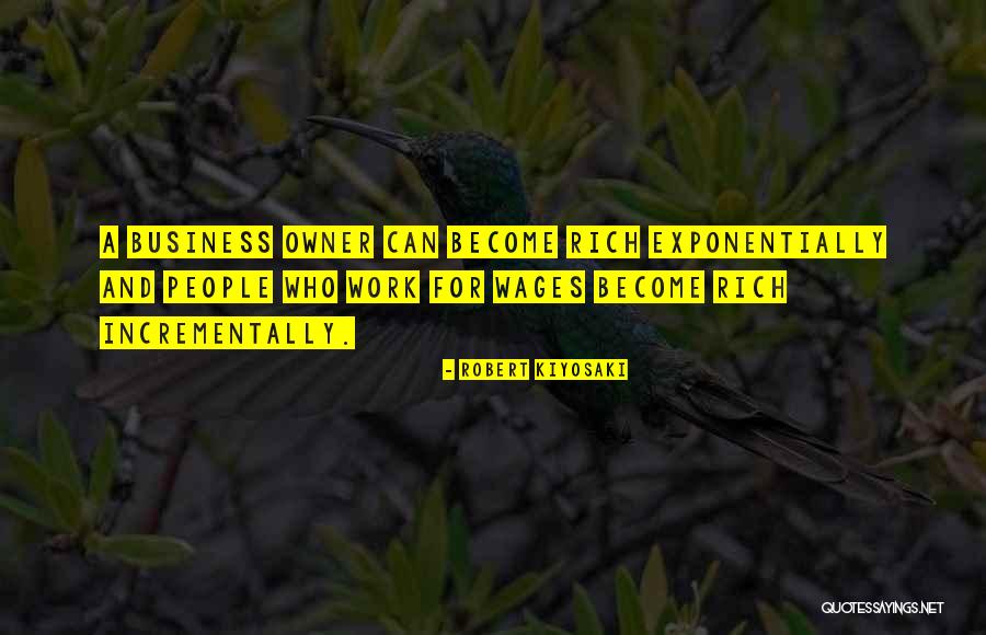 Business Owner Quotes By Robert Kiyosaki Business Owner Quotes By Robert Kiyosaki