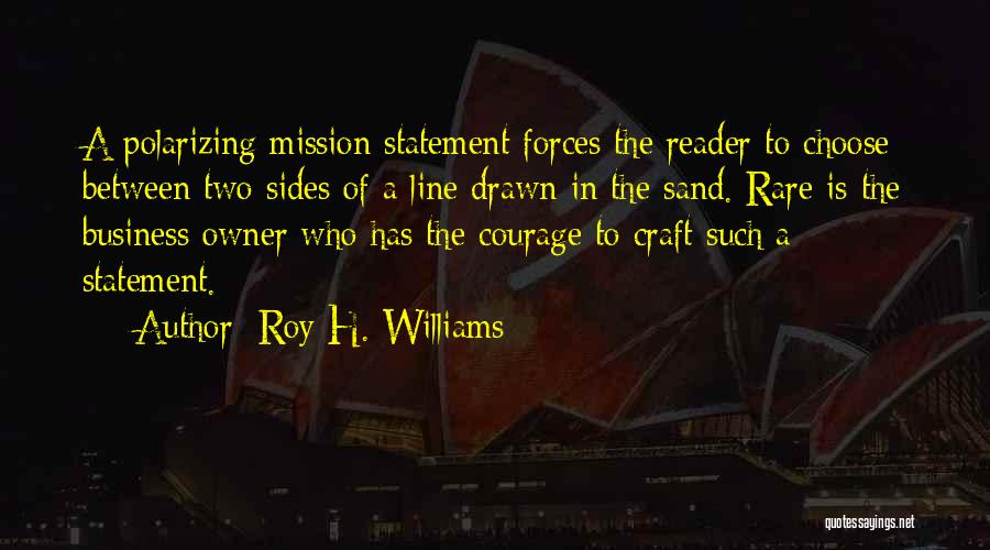 Business Owner Quotes By Roy H. Williams
