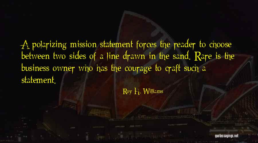 Business Owner Quotes By Roy H. Williams