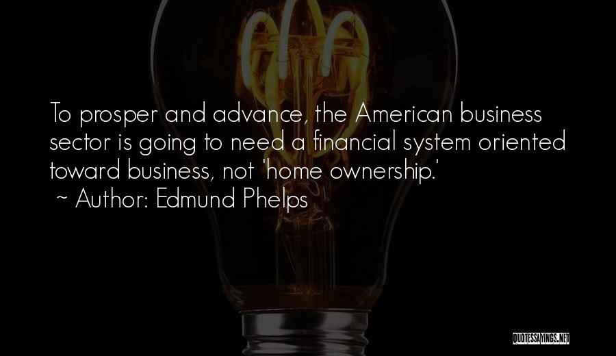 Business Ownership Quotes By Edmund Phelps