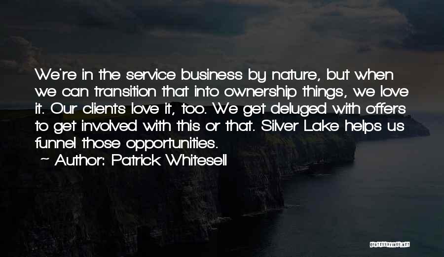 Business Ownership Quotes By Patrick Whitesell