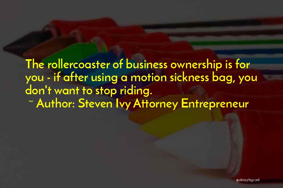 Business Ownership Quotes By Steven Ivy Attorney Entrepreneur