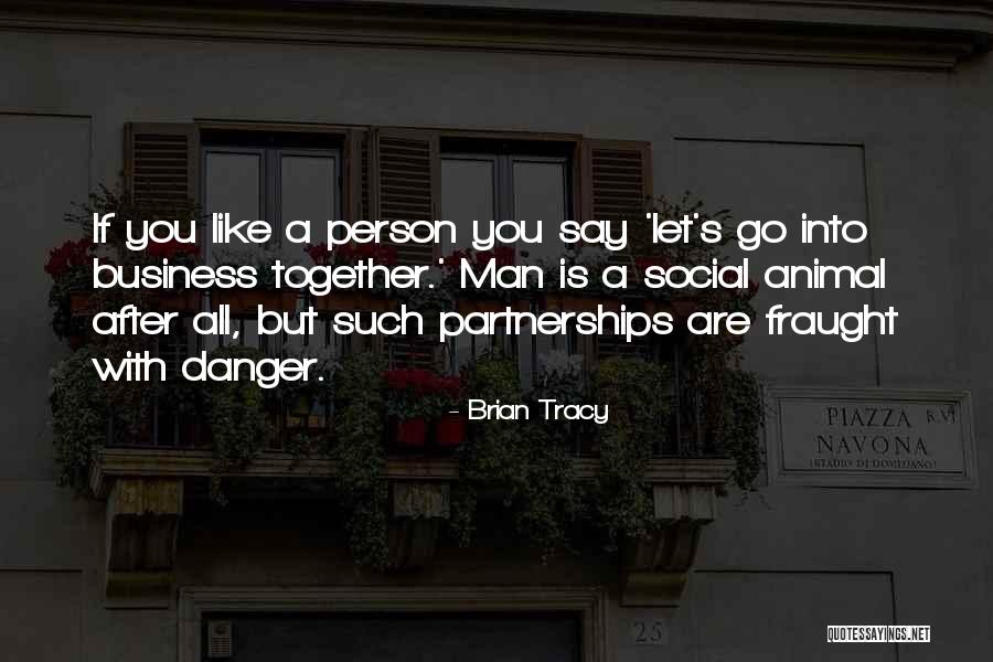 Business Partnerships Quotes By Brian Tracy