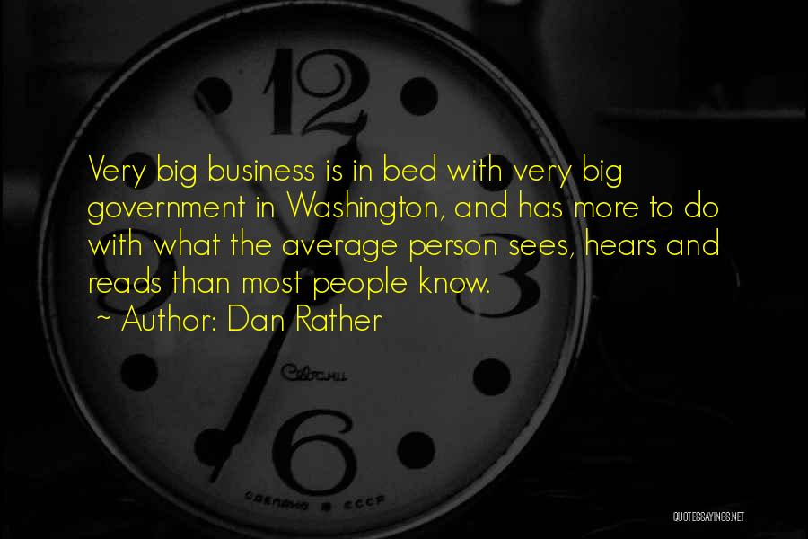 Business Person Quotes By Dan Rather