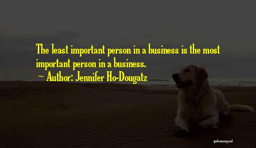 Business Person Quotes By Jennifer Ho-Dougatz