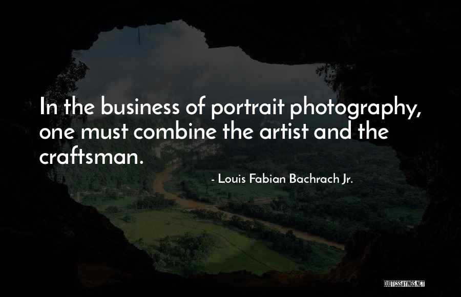 Business Photography Quotes By Louis Fabian Bachrach Jr. Business Photography Quotes By Louis Fabian Bachrach Jr.
