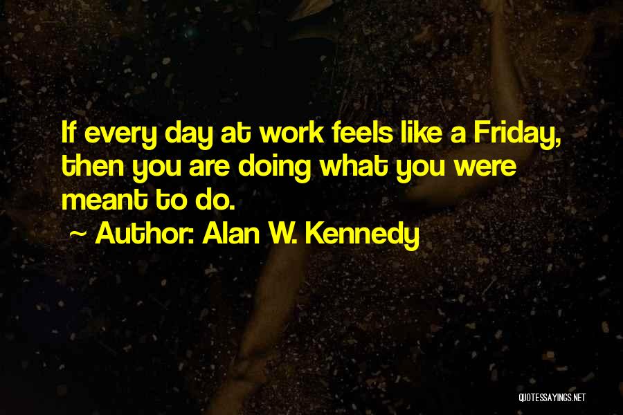 Business Planning Quotes By Alan W. Kennedy