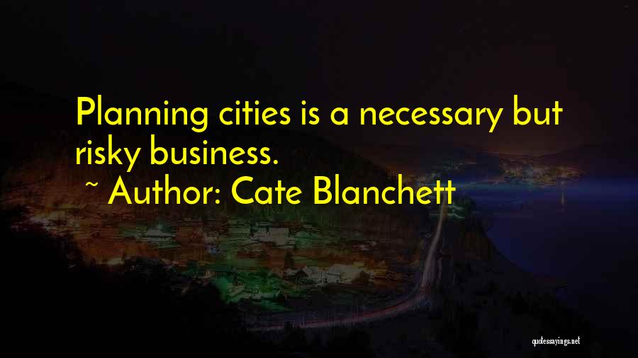 Business Planning Quotes By Cate Blanchett