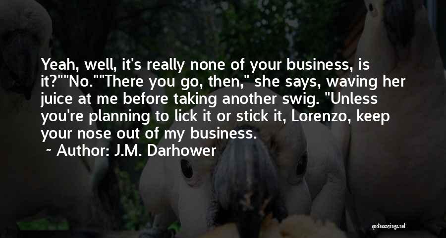 Business Planning Quotes By J.M. Darhower