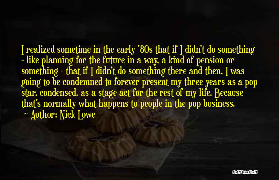 Business Planning Quotes By Nick Lowe