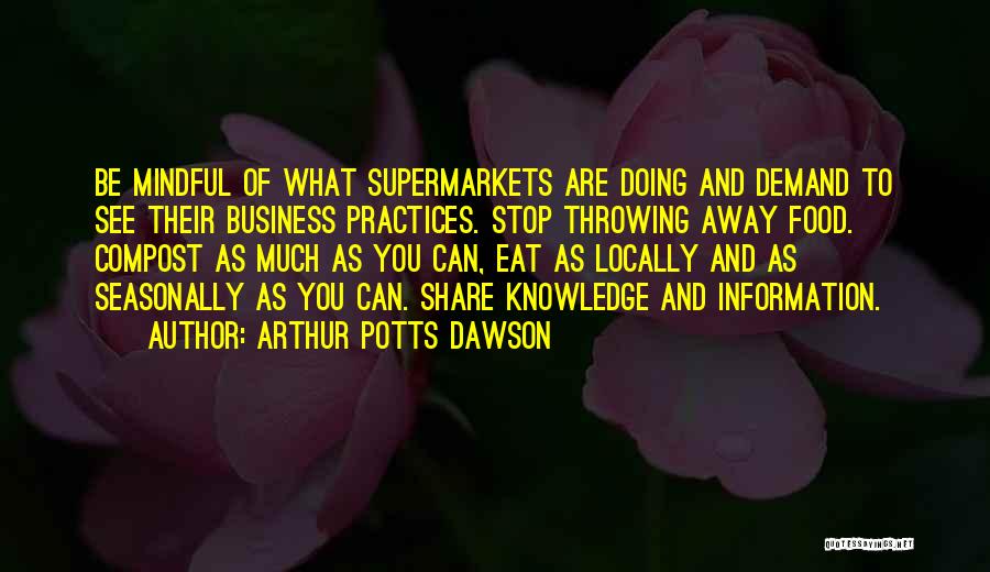 Business Practices Quotes By Arthur Potts Dawson
