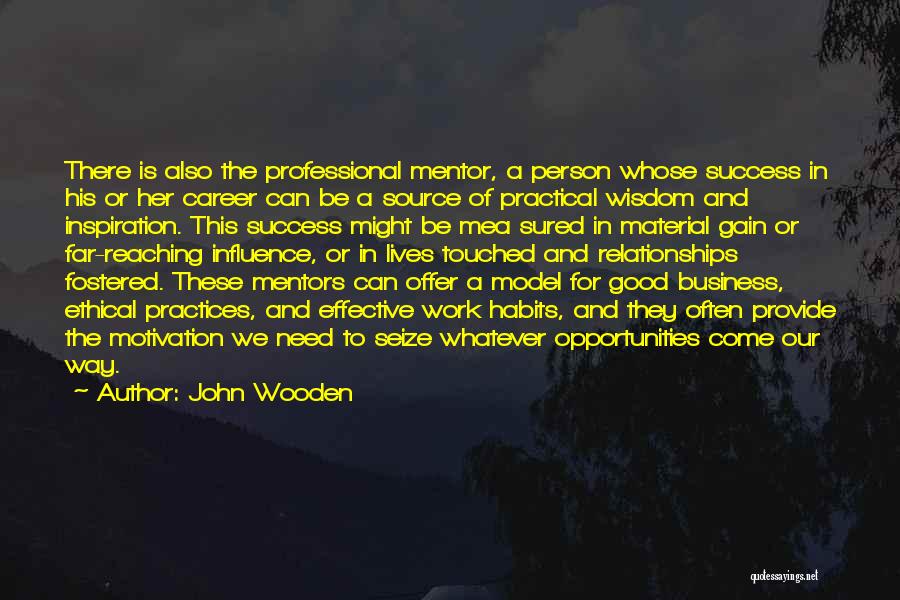 Business Practices Quotes By John Wooden