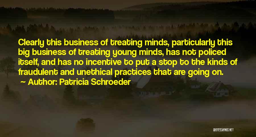 Business Practices Quotes By Patricia Schroeder