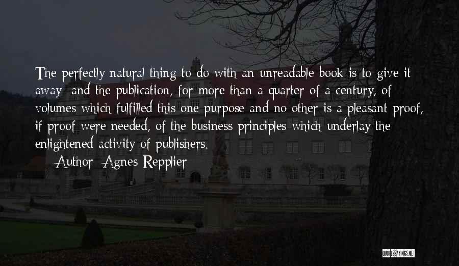 Business Principles Quotes By Agnes Repplier