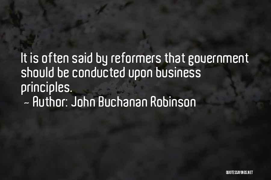 Business Principles Quotes By John Buchanan Robinson