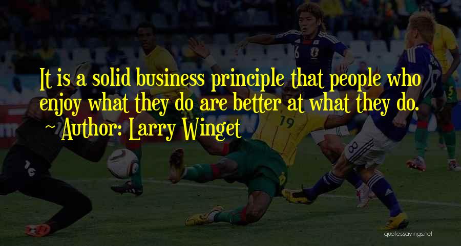 Business Principles Quotes By Larry Winget