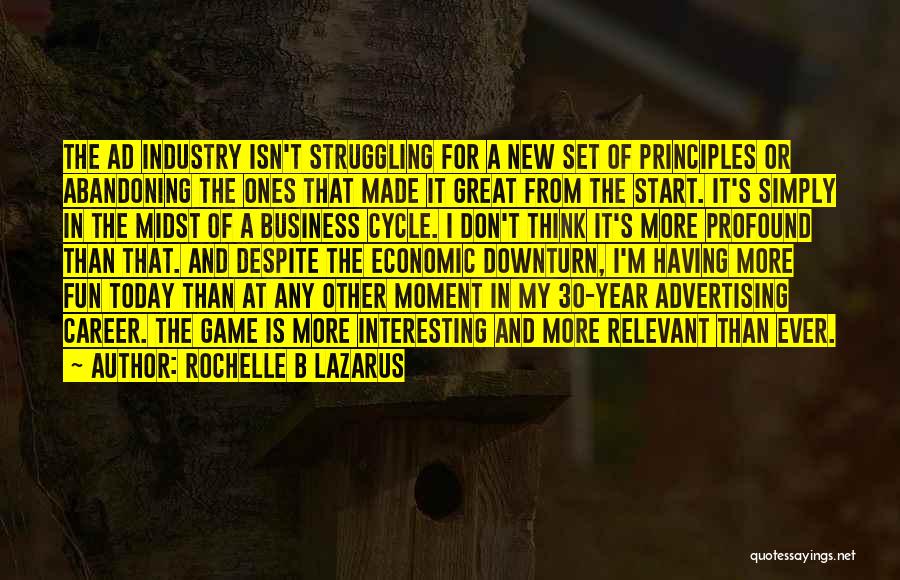 Business Principles Quotes By Rochelle B Lazarus