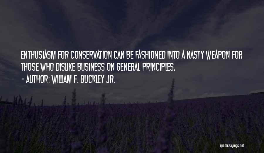 Business Principles Quotes By William F. Buckley Jr.