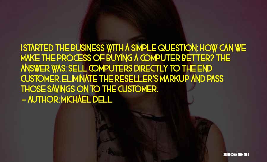 Business Process Management Quotes By Michael Dell