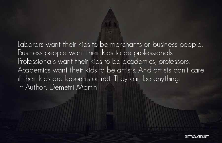 Business Professionals Quotes By Demetri Martin