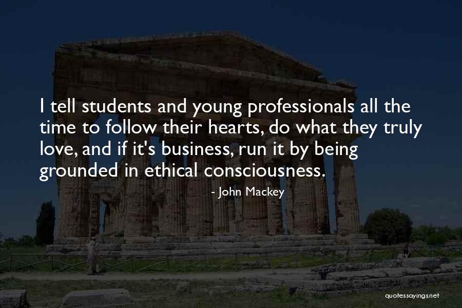 Business Professionals Quotes By John Mackey