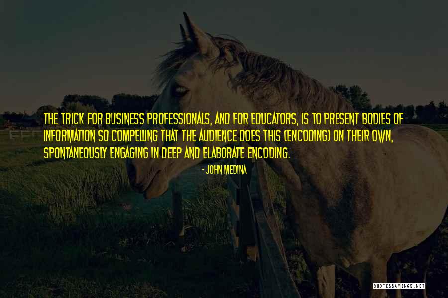 Business Professionals Quotes By John Medina