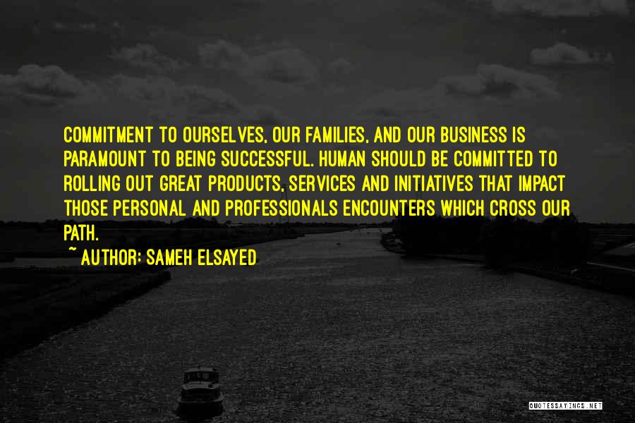 Business Professionals Quotes By Sameh Elsayed