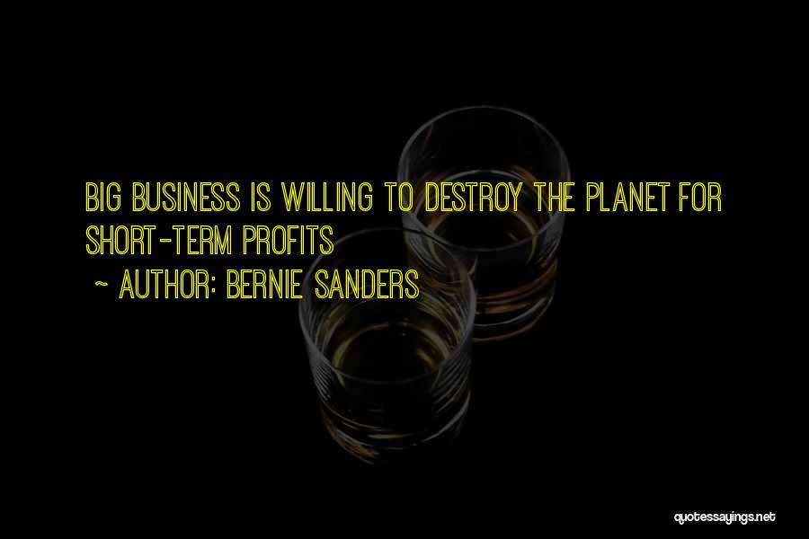 Business Profits Quotes By Bernie Sanders