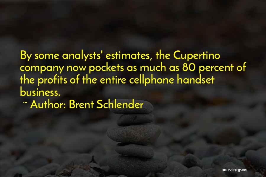 Business Profits Quotes By Brent Schlender